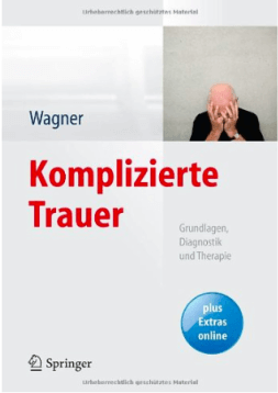 Birgit Wagner - Verhaltenstherapie Berlin - Buch Komplizierte Trauer